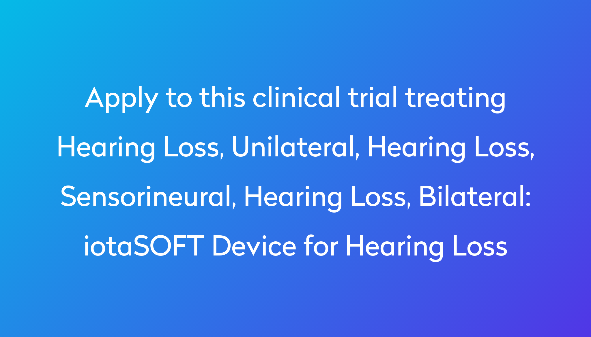 iotasoft-device-for-hearing-loss-clinical-trial-2024-power